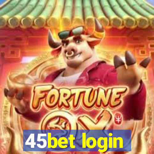 45bet login